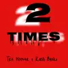 Smokehousebeats - 2times (feat. Tre Hoover & Kash Bankx) - Single